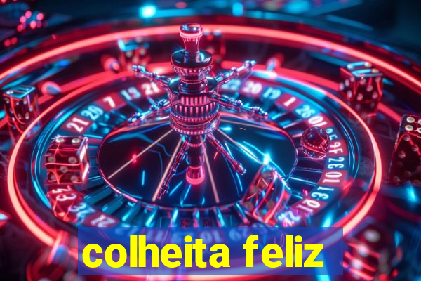 colheita feliz